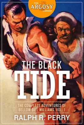 Czarny przypływ: Kompletne przygody Bellow Billa Williamsa, tom 1 - The Black Tide: The Complete Adventures of Bellow Bill Williams, Volume 1