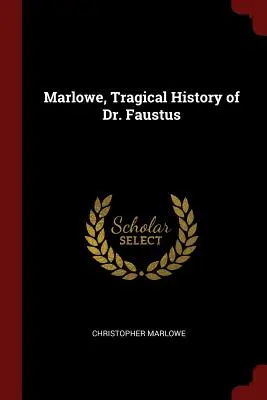 Marlowe, Tragiczna historia doktora Fausta - Marlowe, Tragical History of Dr. Faustus