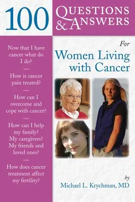 100 pytań i odpowiedzi dla kobiet żyjących z rakiem: A Practical Guide for Survivorship: Praktyczny przewodnik dla osób, które przeżyły - 100 Questions & Answers for Women Living with Cancer: A Practical Guide for Survivorship: A Practical Guide for Survivorship