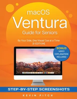 macOS VENTURA Przewodnik dla seniorów: By Your Side, One Visual Cue at a Time [II EDYCJA] - macOS VENTURA Guide for Seniors: By Your Side, One Visual Cue at a Time [II EDITION]