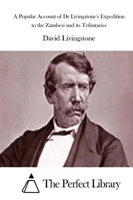 Popularny opis wyprawy doktora Livingstone'a do Zambesi i jej dopływów - A Popular Account of Dr Livingstone's Expedition to the Zambesi and its Tributaries