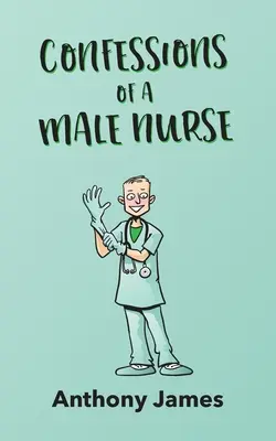 Wyznania męskiej pielęgniarki - Confessions of a Male Nurse