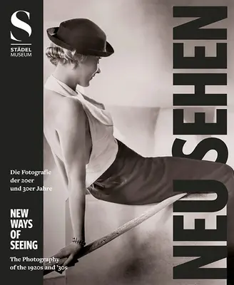 Nowe sposoby widzenia: Fotografia lat 20. i 30. ubiegłego wieku - New Ways of Seeing: Photography of the '20s and '30s