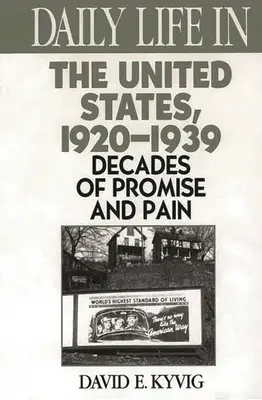 Życie codzienne w Stanach Zjednoczonych, 1920-1939: Dekady obietnic i bólu - Daily Life in the United States, 1920-1939: Decades of Promise and Pain