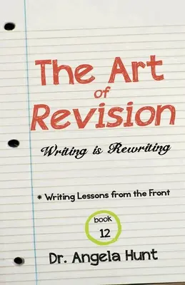 Sztuka poprawiania: Pisanie to przepisywanie - The Art of Revision: Writing is Rewriting