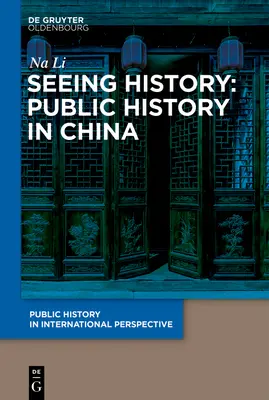 Zobaczyć historię: Historia publiczna w Chinach - Seeing History: Public History in China
