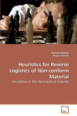 Heurystyka odwrotnej logistyki materiałów niezgodnych z wymaganiami - Heuristics for Reverse Logistics of Non-conform Material