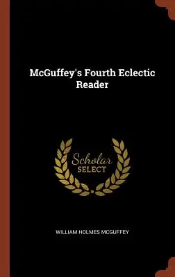 McGuffey's Fourth Eclectic Reader