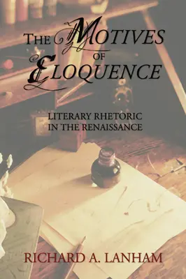 Motywy elokwencji: Retoryka literacka w epoce renesansu - The Motives of Eloquence: Literary Rhetoric in the Renaissance