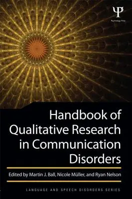 Podręcznik badań jakościowych w zaburzeniach komunikacji - Handbook of Qualitative Research in Communication Disorders