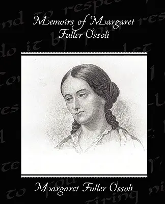 Wspomnienia Margaret Fuller Ossoli - Memoirs of Margaret Fuller Ossoli