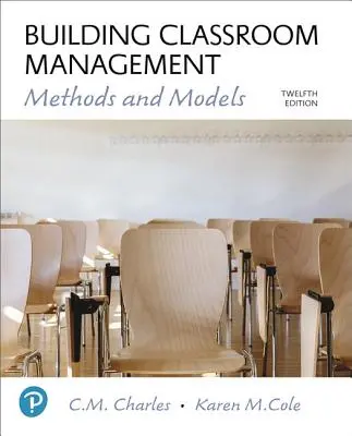 Building Classroom Management: Methods and Models Plus Mylab Education with Enhanced Pearson Etext -- Access Card Package [With Access Code]