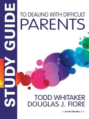 Przewodnik po radzeniu sobie z trudnymi rodzicami - Study Guide to Dealing with Difficult Parents