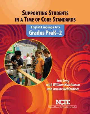 Wspieranie uczniów w czasach podstawowych standardów: Sztuka języka angielskiego, klasy Prek-2 - Supporting Students in a Time of Core Standards: English Language Arts, Grades Prek-2