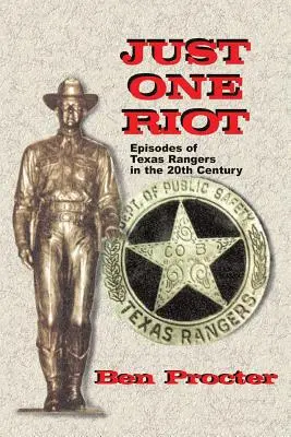 Just One Riot: Odcinki o teksańskich strażnikach w XX wieku - Just One Riot: Episodes of Texas Rangers in the 20th Century