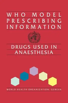 Who Model Prescribing Information: Leki stosowane w znieczuleniu - Who Model Prescribing Information: Drugs Used in Anaesthesia