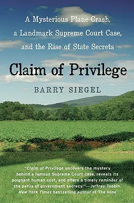 Claim of Privilege: Tajemnicza katastrofa samolotu, przełomowa sprawa w Sądzie Najwyższym i powstanie tajemnicy państwowej - Claim of Privilege: A Mysterious Plane Crash, a Landmark Supreme Court Case, and the Rise of State Secrets