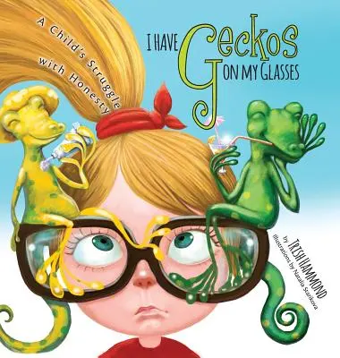 Mam gekony na okularach: Walka dziecka z uczciwością - I Have Geckos on my Glasses: A Child's Struggle with Honesty