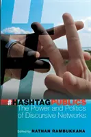 Hashtag Publics: Władza i polityka sieci dyskursywnych - Hashtag Publics: The Power and Politics of Discursive Networks