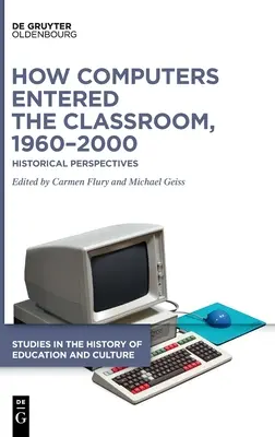 Jak komputery wkroczyły do klas szkolnych, 1960-2000: Perspektywy historyczne - How Computers Entered the Classroom, 1960-2000: Historical Perspectives