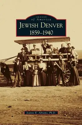 Żydowskie Denver 1859-1940 - Jewish Denver 1859-1940