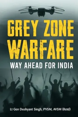 Wojna w szarej strefie: Droga przed Indiami - Grey Zone Warfare: Way Ahead for India