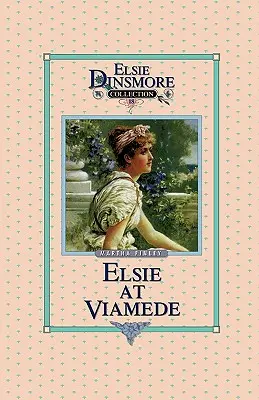 Elsie w Viamede, Księga 18 - Elsie at Viamede, Book 18