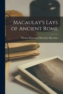 Macaulay's Lays of Ancient Rome