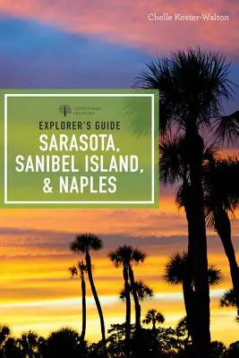 Przewodnik odkrywcy po Sarasocie, wyspie Sanibel i Neapolu - Explorer's Guide Sarasota, Sanibel Island, & Naples