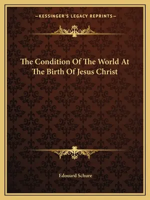 Stan świata w chwili narodzin Jezusa Chrystusa - The Condition Of The World At The Birth Of Jesus Christ