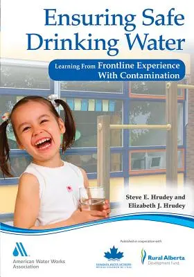 Zapewnienie bezpiecznej wody pitnej: Uczenie się na podstawie doświadczeń z zanieczyszczoną wodą - Ensuring Safe Drinking Water: Learning from Frontline Experience with Contamination