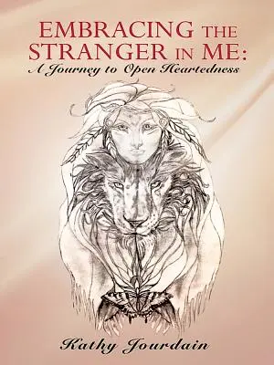 Embracing the Stranger in Me: Podróż do otwartości serca - Embracing the Stranger in Me: A Journey to Open Heartedness