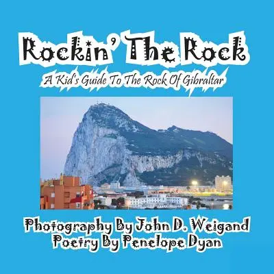 Rockin' The Rock, dziecięcy przewodnik po skale Gibraltaru - Rockin' The Rock, A Kid's Guide To The Rock Of Gibraltar