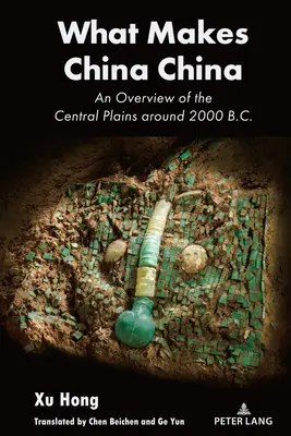 Co sprawia, że Chiny są Chinami: Przegląd równin centralnych około 2000 r. p.n.e. - What Makes China China: An Overview of the Central Plains Around 2000 B.C.