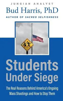 Studenci w oblężeniu: Prawdziwe przyczyny masowych strzelanin w Ameryce i jak je powstrzymać - Students Under Siege: The Real Reasons behind America's Ongoing Mass Shootings and How to Stop Them