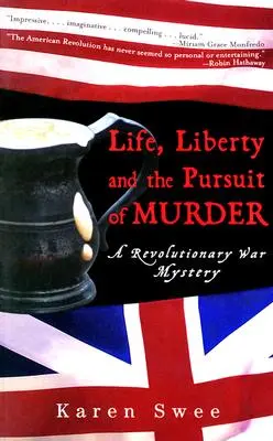 Życie, wolność i pogoń za morderstwem: Tajemnica wojny o niepodległość - Life, Liberty and the Pursuit of Murder: A Revolutionary War Mystery