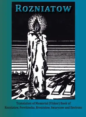 Księga Pamięci Rożniatowa, Perehińska, Broszniowa, Swaryczowa i okolic - Yizkor Book in Memory of Rozniatow, Perehinsko, Broszniow, Swaryczow and Environs