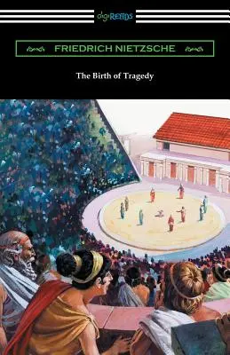 Narodziny tragedii: (w tłumaczeniu Williama A. Haussmanna) - The Birth of Tragedy: (Translated by William A. Haussmann)