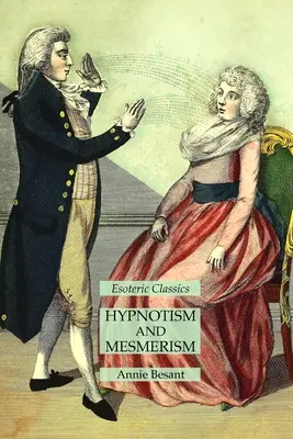 Hipnotyzm i mesmeryzm: Klasyka ezoteryki - Hypnotism and Mesmerism: Esoteric Classics