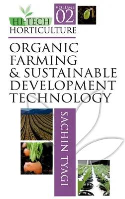 Hi-Tech Horticulture: Tom 02: Rolnictwo ekologiczne i technologia zrównoważonego rozwoju - Hi-Tech Horticulture: Volume 02: Organic Farming and Sustainable Development Technology