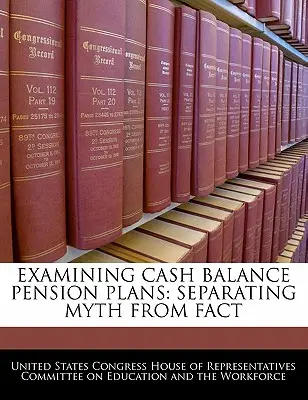 Analiza gotówkowych planów emerytalnych: Oddzielenie mitu od faktu - Examining Cash Balance Pension Plans: Separating Myth from Fact