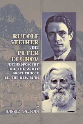 Rudolf Steiner i Peter Deunov: Antropozofia i Białe Bractwo o Nowym Człowieku - Rudolf Steiner and Peter Deunov: Anthroposophy and The White Brotherhood on The New Man