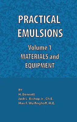 Praktyczne emulsje, tom 1, Materiały i sprzęt - Practical Emulsions, Volume 1, Materials and Equipment