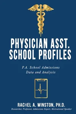 Profile szkół dla asystentów lekarzy: Dane i analiza przyjęć do szkół asystenckich - Physician Asst. School Profiles: P.A. School Admissions Data and Analysis