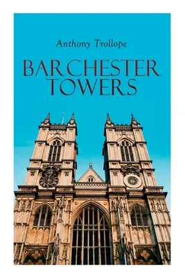 Barchester Towers: Powieść historyczna - Barchester Towers: Historical Novel
