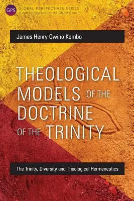 Teologiczne modele nauki o Trójcy Świętej: Trójca Święta, różnorodność i hermeneutyka teologiczna - Theological Models of the Doctrine of the Trinity: The Trinity, Diversity and Theological Hermeneutics