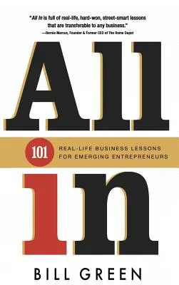 All in: 101 prawdziwych lekcji biznesu dla początkujących przedsiębiorców - All in: 101 Real Life Business Lessons For Emerging Entrepreneurs