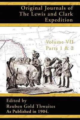 Oryginalne dzienniki ekspedycji Lewisa i Clarka: 1804 - 1806 - Original Journals of the Lewis and Clark Expedition: 1804 - 1806