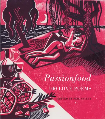 Passionfood: 100 wierszy miłosnych - Passionfood: 100 Love Poems