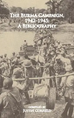 Kampania birmańska 1942-1945: A Bibliography - The Burma Campaign 1942-1945: A Bibliography